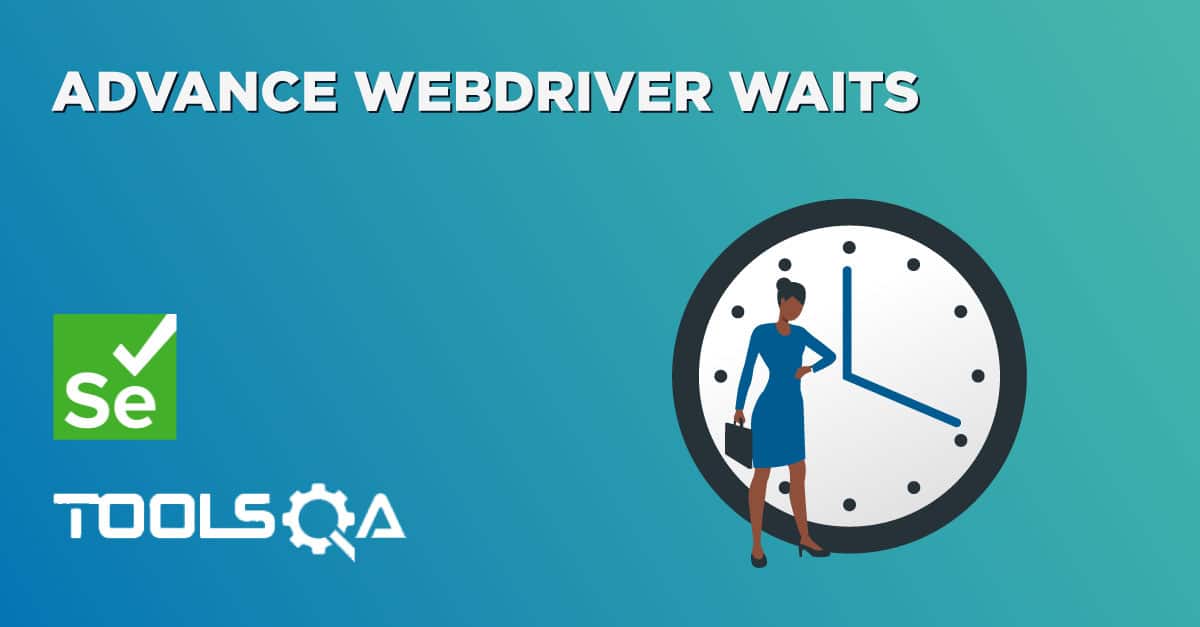 Advance Webdriver Waits
